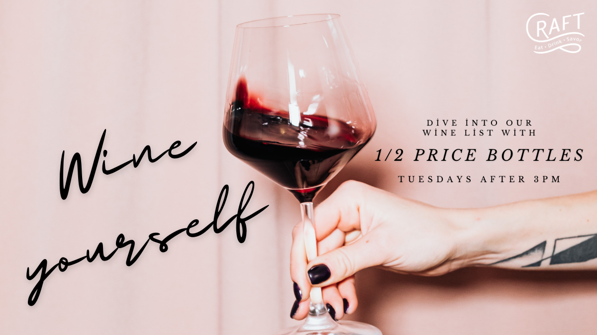 Half-price Bottles of Wine at Craft on Tuesdays